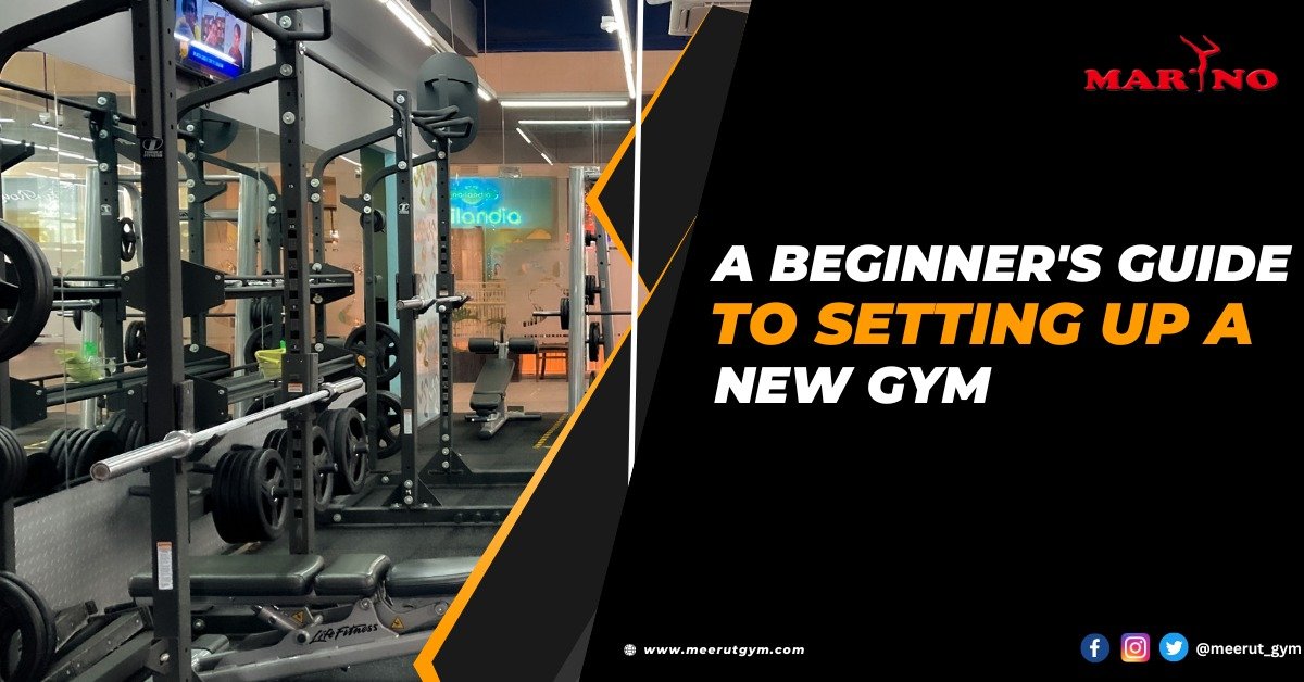 A Beginner's Guide to Setting Up a New Gym