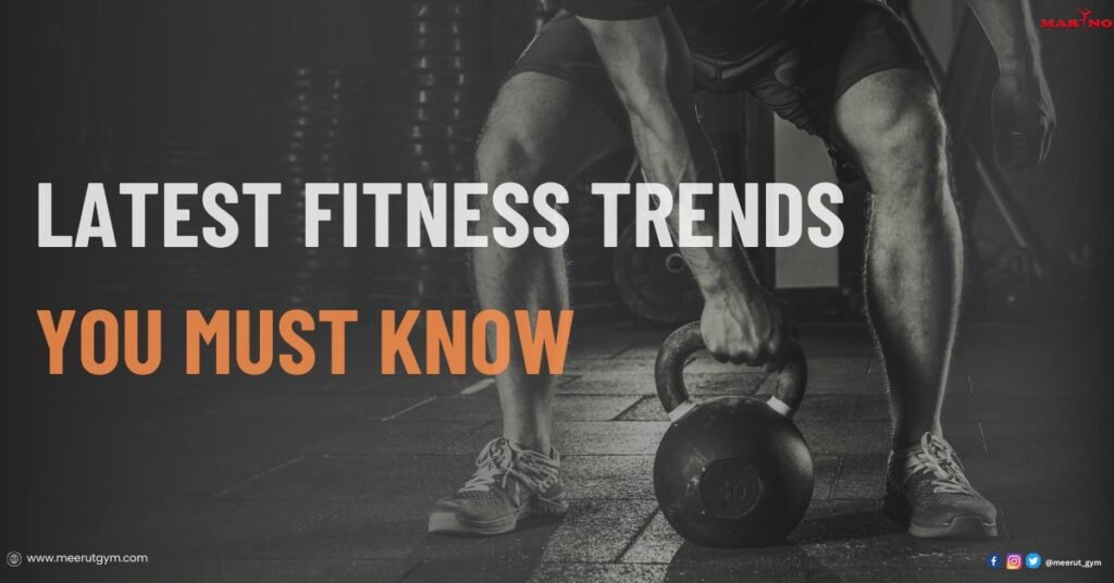 Latest Fitness Trends You Must Know